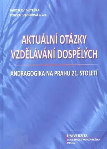 Učebnice - ostatné Aktuální otázky vzdělávání dospělých - Jaroslav Veteška,Terézia Vacínová