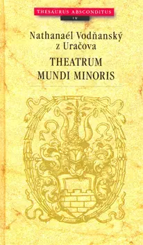 Historické romány Theatrum mundi minoris - Nathanaél Vodňanský