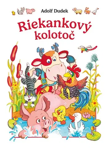 Básničky a hádanky pre deti Riekankový kolotoč - Adolf Dudek