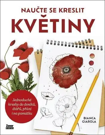 Kreslenie, maľovanie Naučte se kreslit květiny - Bianca Giarola