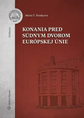Európske právo Konania pred Súdnym dvorom Európskej únie - Mária Patakyová