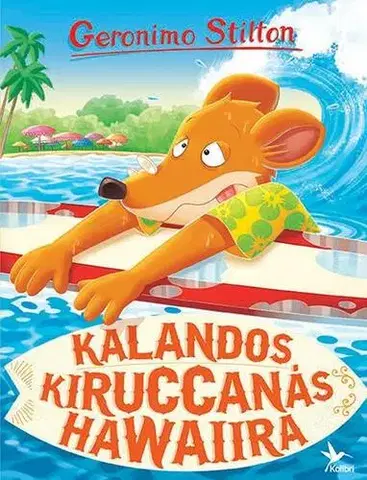 Dobrodružstvo, napätie, western Kalandos kiruccanás Hawaiira - Geronimo Stilton,Rita Dobosiné Rizmayer