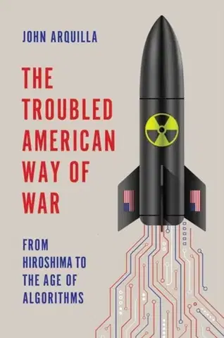 Politológia The Troubled American Way of War - John Arquilla