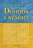 Alternatívna medicína - ostatné Dohoda s nemocí (kniha druhá) - Valerij Sineľnikov