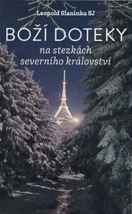 Náboženstvo - ostatné Boží doteky - Leopold Slaninka