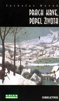 Česká beletria Prach krve, popel života - Jaroslav Novák