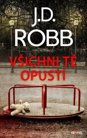 Detektívky, trilery, horory Všichni tě opustí - J. D. Robb