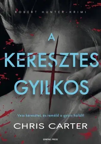 Detektívky, trilery, horory A keresztes gyilkos - Chris Carter
