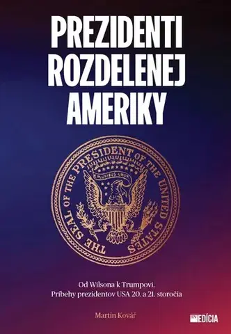 Svetové dejiny, dejiny štátov Prezidenti rozdelenej Ameriky - Martin Kovář