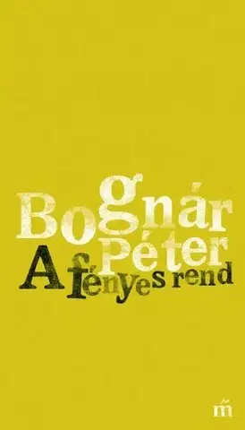 Svetová beletria A fényes rend - Péter Bognár