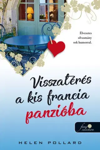 Romantická beletria Rózsakert 2: Visszatérés a kis francia panzióba - Helen Pollardová,Veronika Pulai