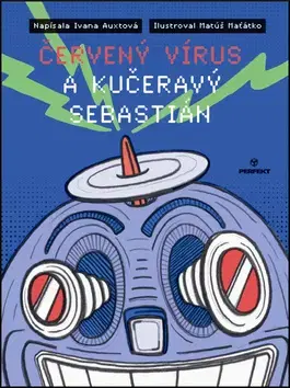 Dobrodružstvo, napätie, western Červený vírus a kučeravý Sebastián - Ivana Auxtová