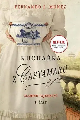 Historické romány Kuchařka z Castamaru 1: Clařino tajemství - Fernando J. Múnez