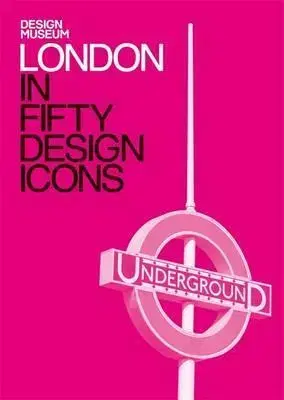 Dizajn, úžitkové umenie, móda London in Fifty Design Icons - Deyan Sudjic