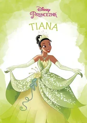 Rozprávky Princezná - Tiana - Kolektív autorov
