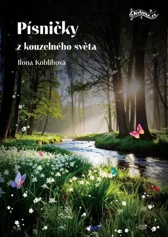 Hudba - noty, spevníky, príručky Písničky z kouzelného světa - Ilona Koblihová
