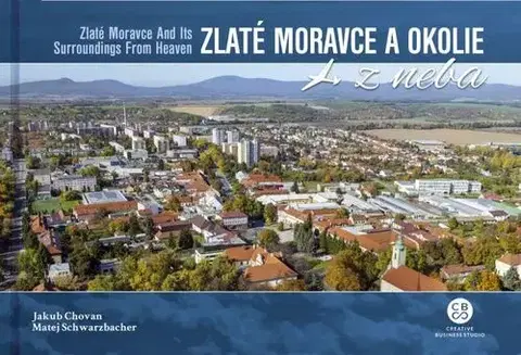 Encyklopédie, obrazové publikácie Zlaté Moravce a okolie z neba - Jakub Chovan,Matej Schwarzbacher