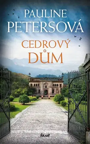 Historické romány Cedrový dům - Pauline Petersová