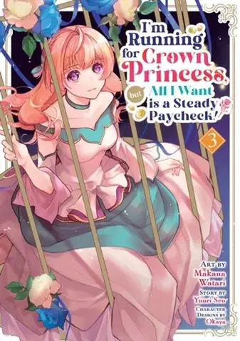 Beletria - ostatné I'm Running for Crown Princess, but All I Want is a Steady Paycheck! (Manga) Vol. 3 - Yuuri Seo
