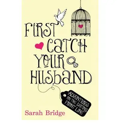 Cudzojazyčná literatúra First Catch Your Husband - Sarah Bridge