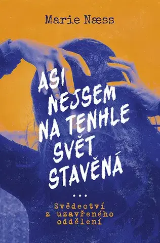 Beletria - ostatné Asi nejsem na tenhle svět stavěná - Marie Nass