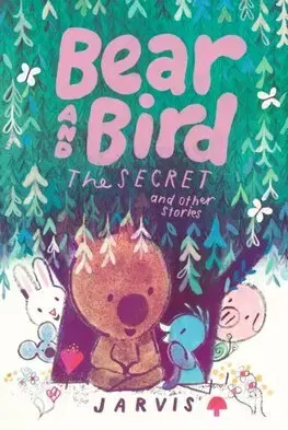 Rozprávky Bear and Bird: The Secret and Other Stories - Jarvis