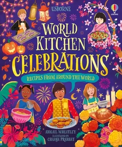 Encyklopédie pre deti a mládež - ostatné World Kitchen - Celebrations - Abigail Wheatley