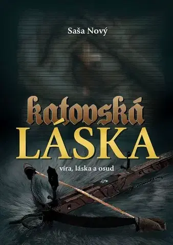 Historické romány Katovská láska - Saša Nový