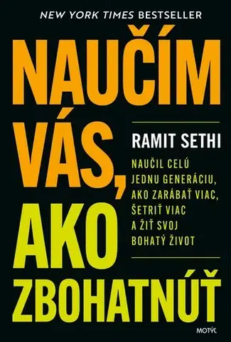 Financie, finančný trh, investovanie Naučím vás, ako zbohatnúť - Ramit Sethi,Kristína Horková