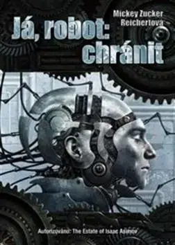 Sci-fi a fantasy Já robot: Chránit - Mickey Zucker Reichert