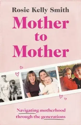 Biografie - Životopisy Mother to Mother - Rosie Kelly Smith