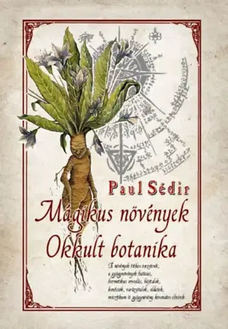 Mágia a okultizmus Mágikus növények - Okkult botanika - Paul Sédir