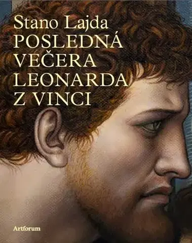 Maliarstvo, grafika Posledná večera Leonarda z Vinci - Stanislav Lajda
