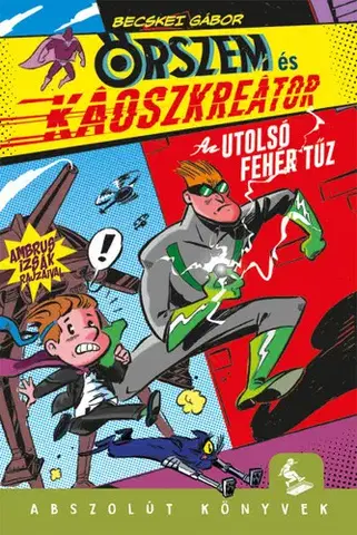 Dobrodružstvo, napätie, western Őrszem és Káoszkreátor - Az utolsó fehér tűz - Gábor Becskei