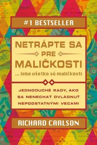 Rozvoj osobnosti Netrápte sa pre maličkosti - Richard Carlson