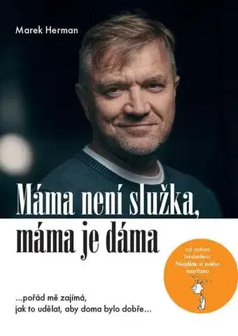 Rodičovstvo, rodina Máma není služka, máma je dáma - Marek Herman