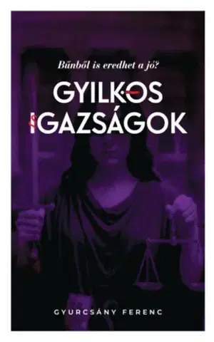 Detektívky, trilery, horory Gyilkos igazságok - Ferenc Gyurcsány