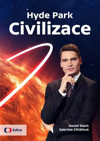 Biografie - ostatné Hyde Park Civilizace - Gabriela Cihlářová,Daniel Stach