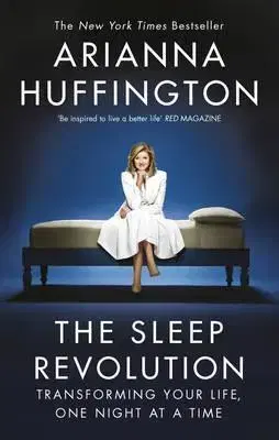 Psychológia, etika The Sleep Revolution - Arianna Huffingtonová