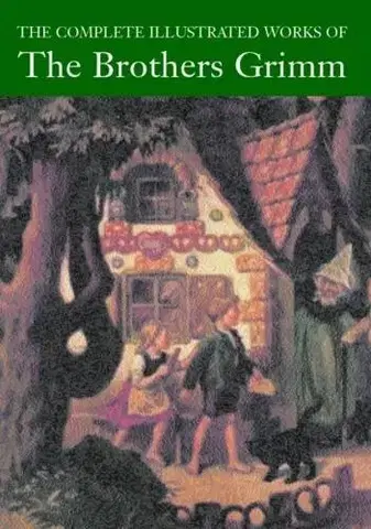 Cudzojazyčná literatúra The Complete Illustrated Works of The Brothers Grimm