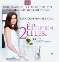 Zdravá výživa, diéty, chudnutie Ép testben két lélek - Dóra Babiczky-Pfliegel