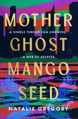 Svetová beletria Mother Ghost Mango Seed - Natalie Gregory