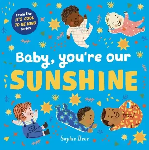 Leporelá, krabičky, puzzle knihy Baby, You're Our Sunshine - Sophie Beer