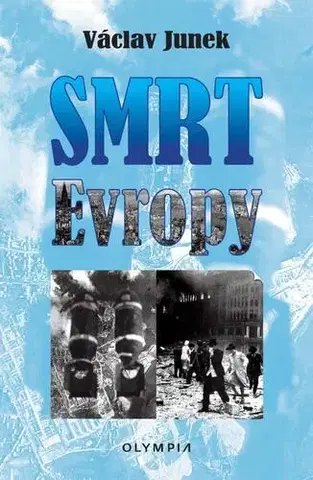 Svetové dejiny, dejiny štátov Smrt Evropy - Václav Junek