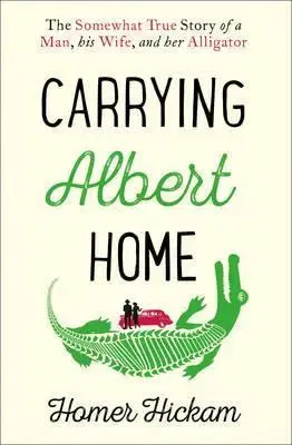 Cudzojazyčná literatúra Carrying Albert Home - Homer Hickam