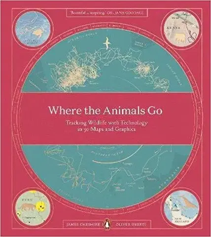 Biológia, fauna a flóra Where The Animals Go - James Cheshire,Oliver Uberti