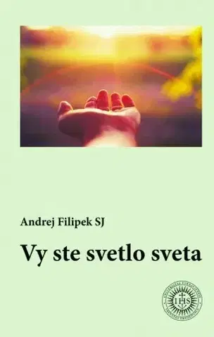 Kresťanstvo Vy ste svetlo sveta - Andrej Filipek