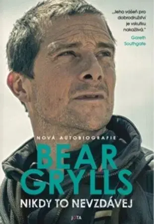 Biografie - ostatné Nikdy to nevzdávej - Bear Grylls,Jakub Futera