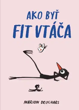 Fitness, cvičenie, kulturistika Ako byť fit vtáča - Marion Deuchars,Denisa Ľahká