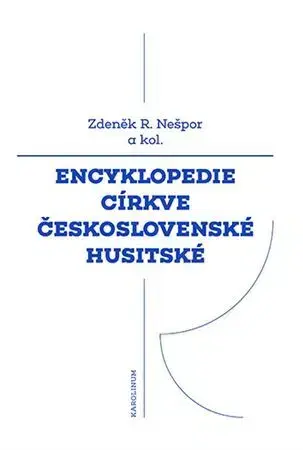 Náboženstvo - ostatné Encyklopedie Církve československé husitské - Zdeněk Nešpor